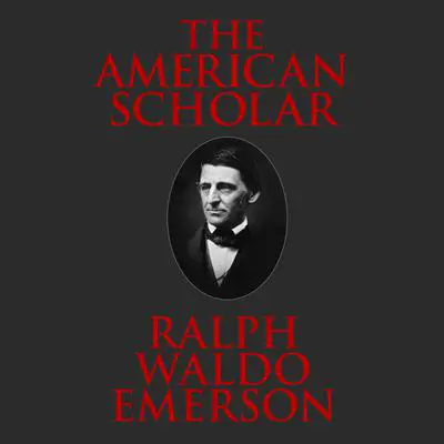 The American Scholar Audibook, by Ralph Waldo Emerson