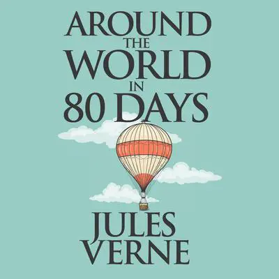 Around the World in Eighty Days Audibook, by Jules Verne