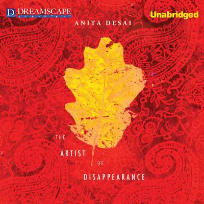 The Artist of Disappearance Audibook, by Anita Desai