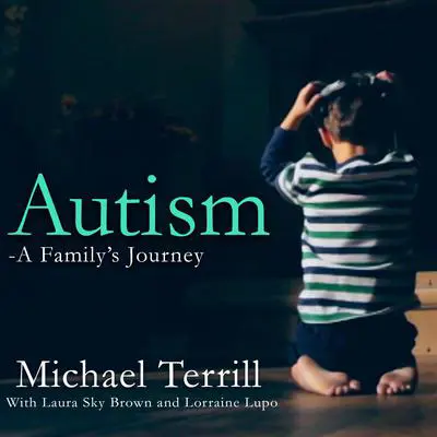 Autism: A Family's Journey Audibook, by Michael Terrill