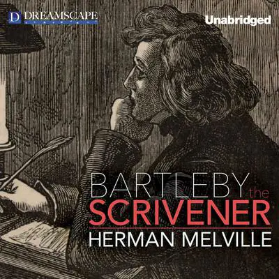 Bartleby, the Scrivener: A Story of Wall Street Audibook, by Herman Melville