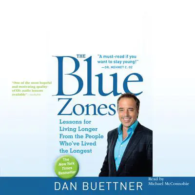 The Blue Zones: Lessons for Living Longer from the People Who've L Audibook, by Dan Buettner