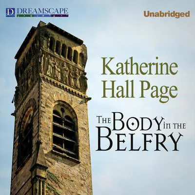 The Body in the Belfry: A Faith Fairchild Mystery Audibook, by Katherine Hall Page