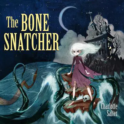 The Bone Snatcher Audibook, by Charlotte Salter