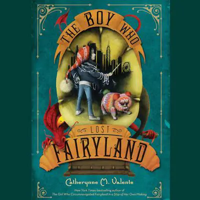 The Boy Who Lost Fairyland Audibook, by Catherynne M. Valente