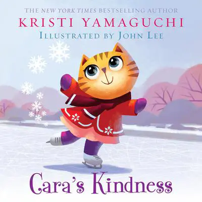 Cara's Kindness Audibook, by Kristi Yamaguchi