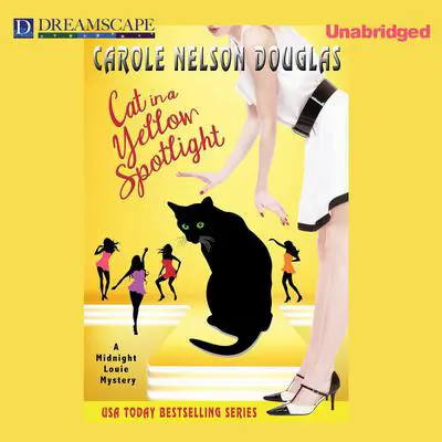 Cat in a Yellow Spotlight: A Midnight Louie Mystery Audibook, by Carole Nelson Douglas
