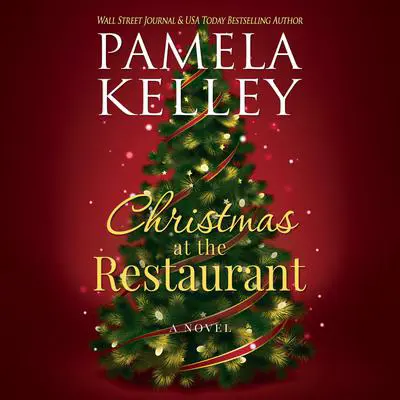 Christmas at the Restaurant Audibook, by Pamela M. Kelley