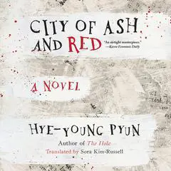 City of Ash and Red Audibook, by Hye-Young Pyun