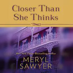 Closer Than She Thinks Audibook, by Meryl Sawyer