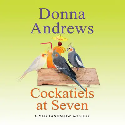 Cockatiels at Seven Audibook, by Donna Andrews