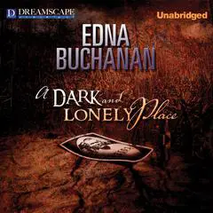 A Dark and Lonely Place Audibook, by Edna Buchanan