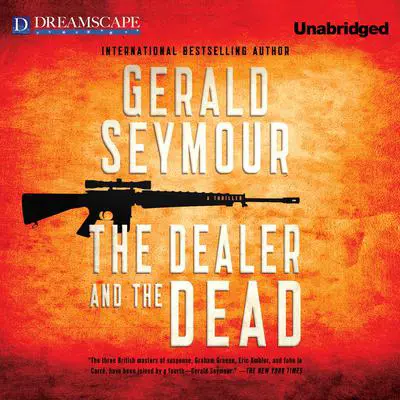 The Dealer and the Dead Audibook, by Gerald Seymour