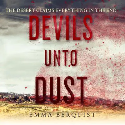 Devils Unto Dust Audibook, by Emma Berquist