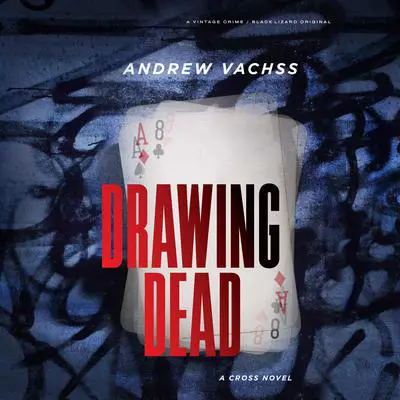 Drawing Dead: A Cross Novel Audibook, by Andrew Vachss
