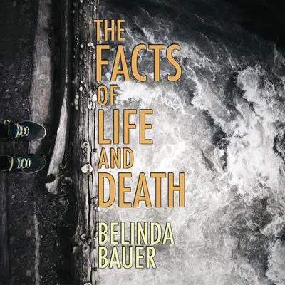 The Facts of Life and Death Audibook, by Belinda Bauer