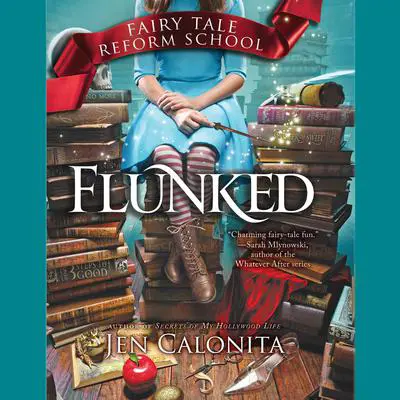Flunked Audibook, by Jen Calonita