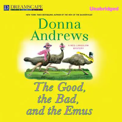 The Good, the Bad, and the Emus Audibook, by Donna Andrews