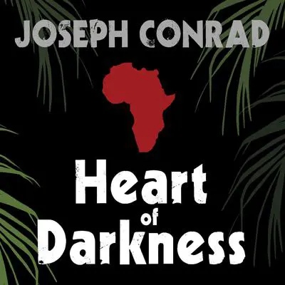 Heart of Darkness Audibook, by Joseph Conrad