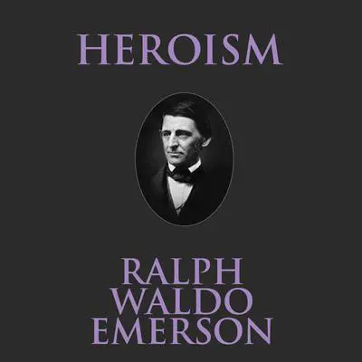 Heroism Audibook, by Ralph Waldo Emerson