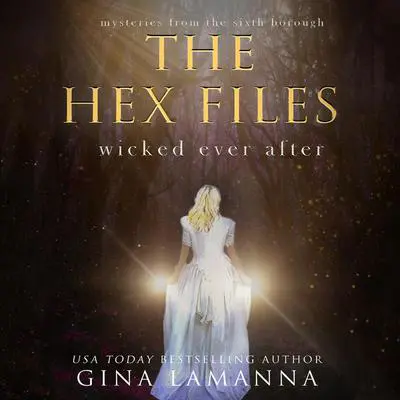 The Hex Files: Wicked Ever After Audibook, by Gina LaManna