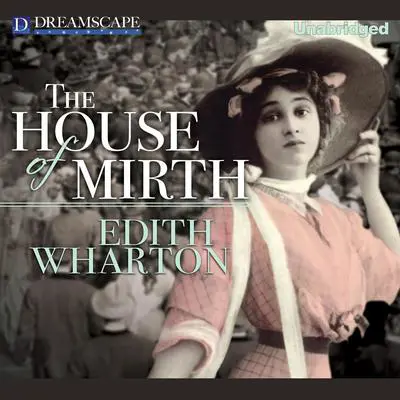 The House of Mirth Audibook, by Edith Wharton