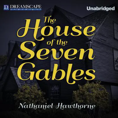 The House of the Seven Gables Audibook, by Nathaniel Hawthorne