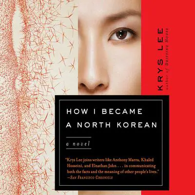How I Became a North Korean Audibook, by Krys Lee