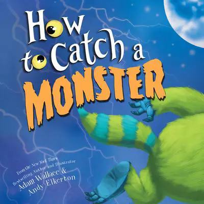 How to Catch a Monster Audibook, by Adam Wallace