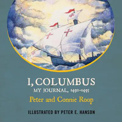 I, Columbus: My Journal 1492-1493 Audibook, by Peter Roop