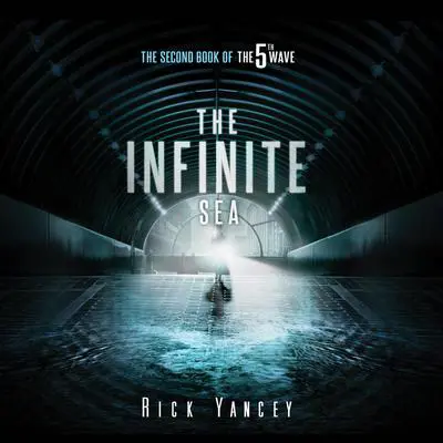 The Infinite Sea: The Second Book of the 5th Wave Audibook, by Rick Yancey