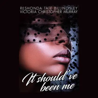 It Should've Been Me Audibook, by ReShonda Tate Billingsley