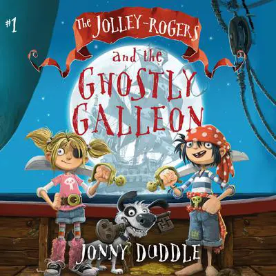 The Jolley-Rogers and the Ghostly Galleon Audibook, by Jonny Duddle
