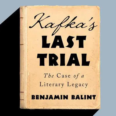 Kafka's Last Trial Audibook, by Benjamin Balint