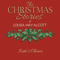 Kate's Choice Audibook, by Louisa May Alcott