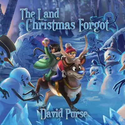 The Land Christmas Forgot Audibook, by David Purse