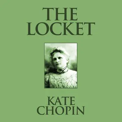 The Locket Audibook, by Kate Chopin
