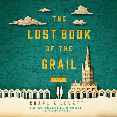 The Lost Book of the Grail: A Novel Audibook, by Charlie Lovett
