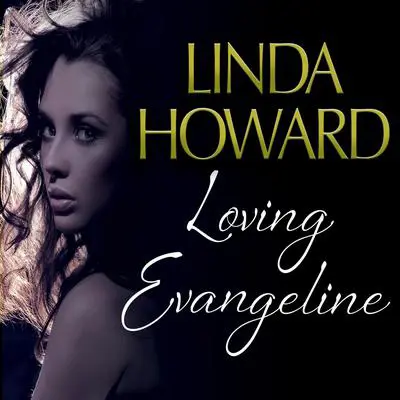 Loving Evangeline Audibook, by Linda Howard