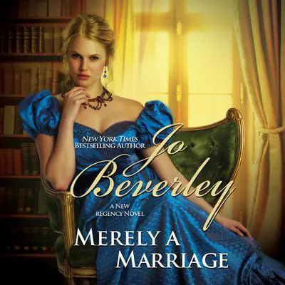 Merely a Marriage: A New Regency Novel Audibook, by Jo Beverley
