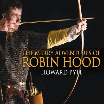 The Merry Adventures of Robin Hood Audibook, by Howard Pyle