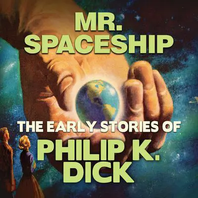 Mr. Spaceship Audibook, by Philip K. Dick