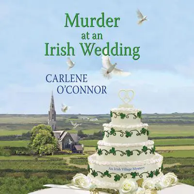 Murder at an Irish Wedding Audibook, by Carlene O’Connor