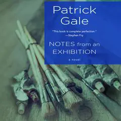 Notes from an Exhibition: A Novel Audibook, by Patrick Gale