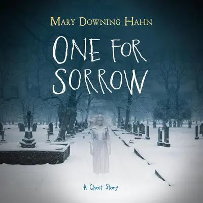 One for Sorrow: A Ghost Story Audibook, by Mary Downing Hahn