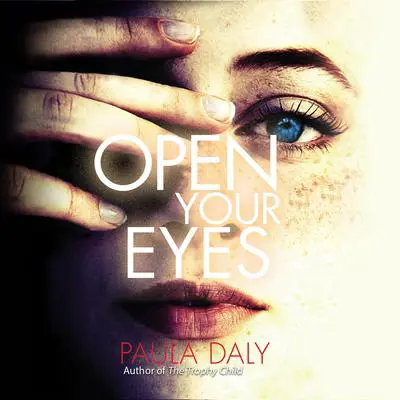 Open Your Eyes Audibook, by Paula Daly