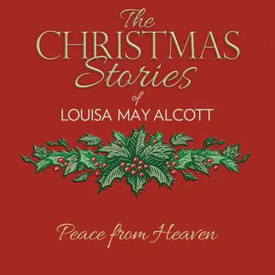 Peace from Heaven Audibook, by Louisa May Alcott