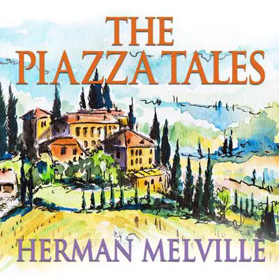 The Piazza Tales Audibook, by Herman Melville