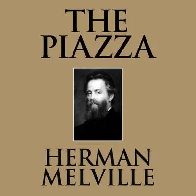 The Piazza Audibook, by Herman Melville
