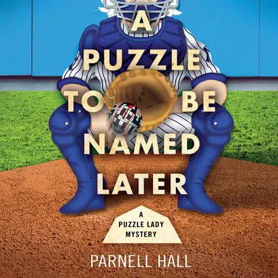 A Puzzle To Be Named Later Audibook, by Parnell Hall